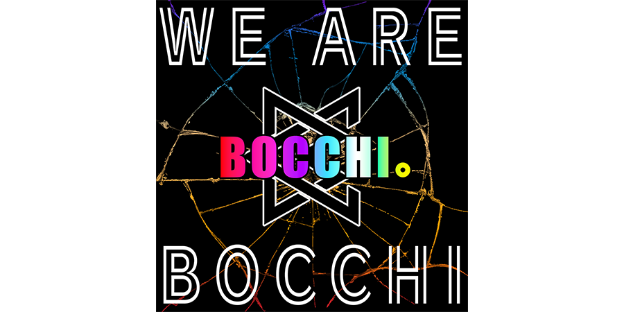 WE ARE BOCCHI
